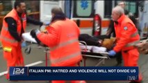 i24NEWS DESK | Italian PM: hatred and violence will not devide us | Sunday, February 4th 2018