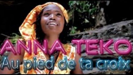 Anna Teko  Au Pied de Ta Croix  HD+Paroles