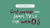 Smart TV LG com webOS: Configuração