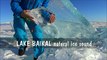 Les bruits incroyable de la glace sur le lac Baïkal en Russie... Impressionnant