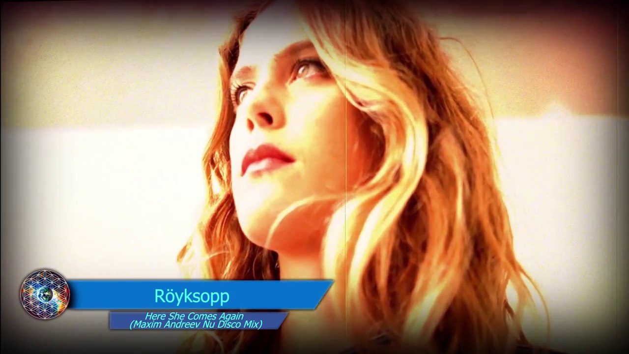 Röyksopp - Here She Comes Again (Maxim Andreev Nu Disco Mix)