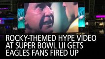 Rocky-Themed Hype Video At Super Bowl LII Gets Eagles Fans Fired Up