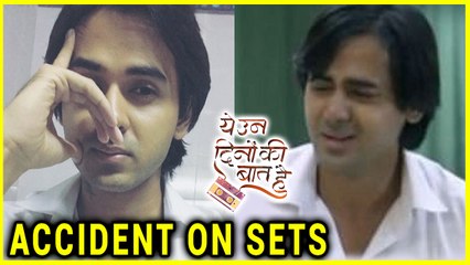 Randeep Rai aka Sameer Meets With An ACCIDENT On Sets | Yeh Un Dinon Ki Baat Hai