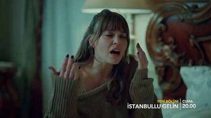 İstanbullu Gelin 28. Bölüm 2. Tanıtım!