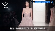 Tony Ward Paris Haute Couture Spring 2018 Stunning Collection | FashionTV | FTV