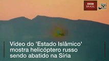 Vídeo mostra helicóptero russo sendo abatido por 'Estado Islâmico' na Síria