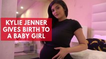 Kylie Jenner gives birth to baby girl