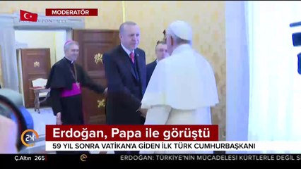 Erdoğan, Papa ile görüştü
