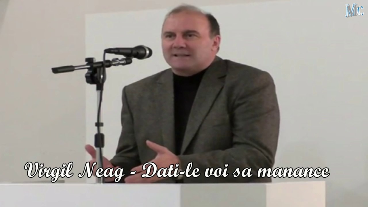 Virgil Neag - Dute pe drumul care trece Isus daca vrei ca sa te ajute