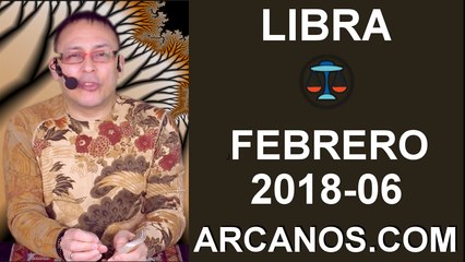 LIBRA FEBRERO 2018-06-04 al 10 Feb 2018-Amor Solteros Parejas Dinero Trabajo-ARCANOS.COM