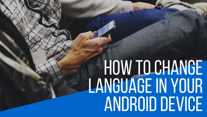 How to change language in your android device