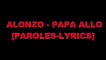 Alonzo - Papa allo - Paroles _ Lyrics