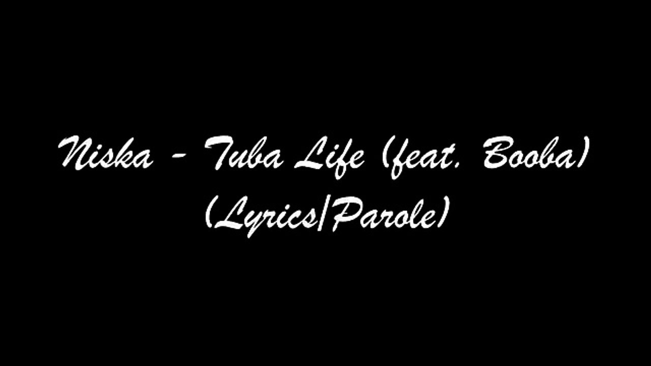 Niska Tuba Life (feat. Booba) Lyrics_Parole video Dailymotion