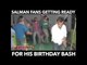Salman Fans Getting Ready For His Birthday Bash