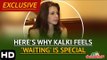 Here's Why Kalki Feels 'Waiting' Is Special