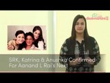 Katrina and Anushka confirmed to star opposite Shah Rukh Khan | Latest Bollywood News
