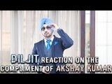 Diljit reaction on the Compliment of Akshay Kumar
