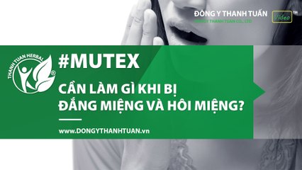 Mutex_Cần làm gì khi bị đắng miệng và hôi miệng?