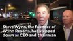 Steve Wynn Steps Down Amid Allegations