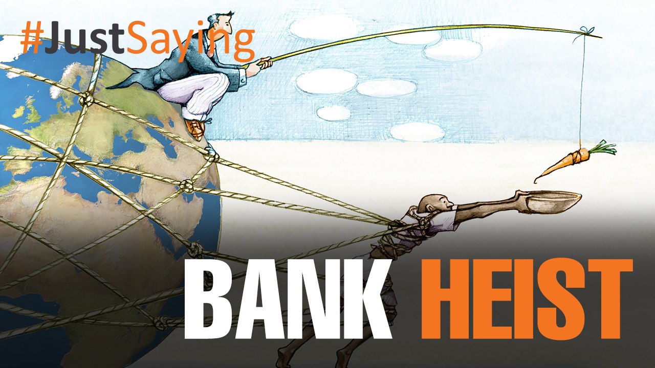 #JUSTSAYING: Bank Heist