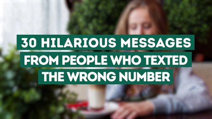TOP 30 FUNNIEST WRONG NUMBER TEXTS