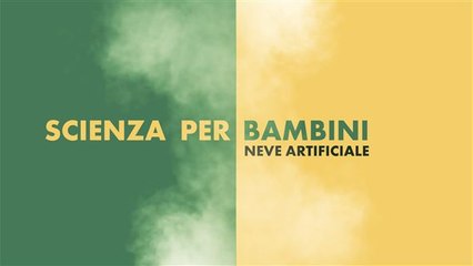 Scienza per bambini: neve artificiale!