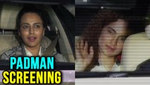Kangana Ranaut, Swara Bhaskar At Akshay Kumar's Padman Screening | Sonam Kapoor, Radhika Apte