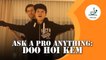Ask A Pro Anything - Doo Hoi Kem