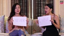 Komal & Shraddha Take On The Never Have I Ever Challenge - POPxo