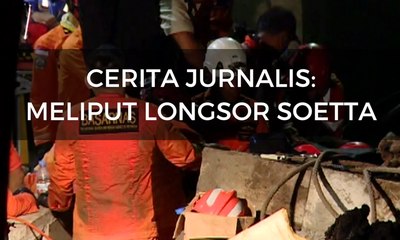 Cerita Jurnalis: Meliput Longsor di Soetta