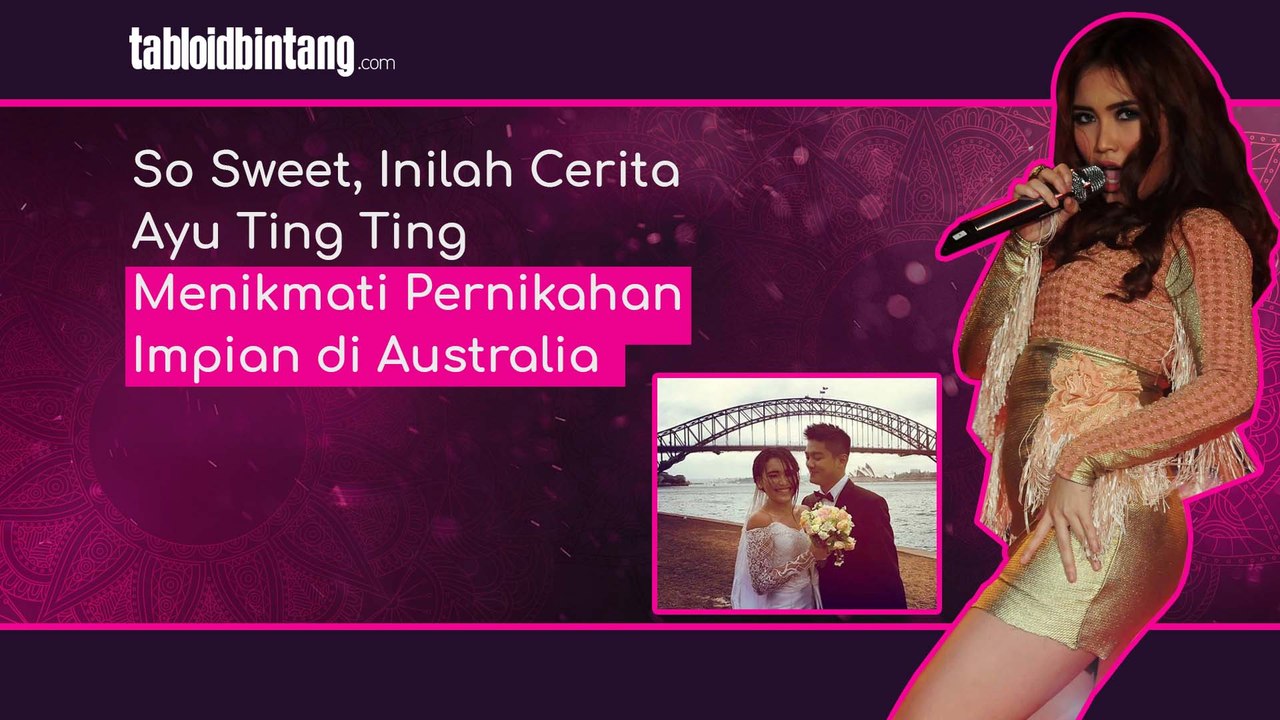 So Sweet, Inilah Cerita Ayu Ting Ting Menikmati Pernikahan Impian di Australia