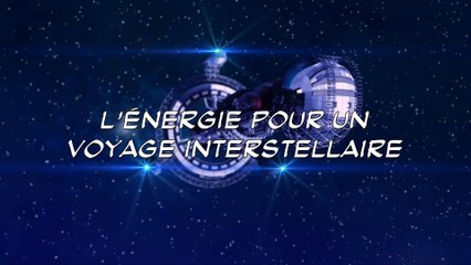 L'énergie pour un voyage interstellaire / Roland Lehoucq