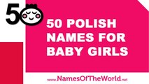 50 Polish names for baby girls - the best baby names - www.namesoftheworld.net