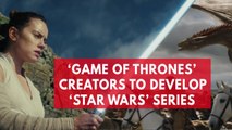 'Game Of Thrones' creators will write new 'Star Wars' film series