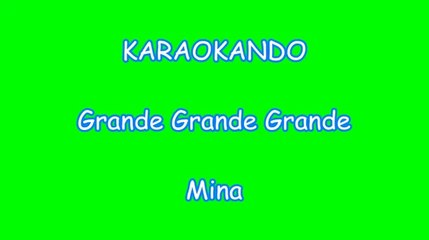 Download Video: Karaoke Italiano - Grande Grande Grande - Mina Testo