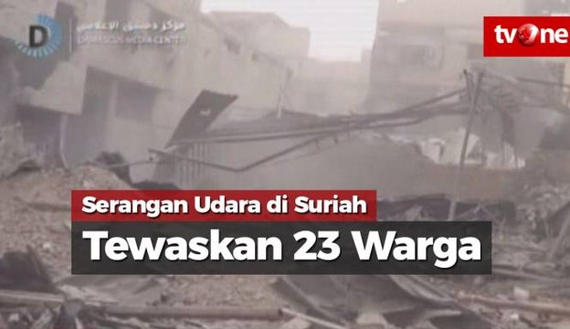 Serangan Udara di Suriah Tewaskan 23 Warga Sipil