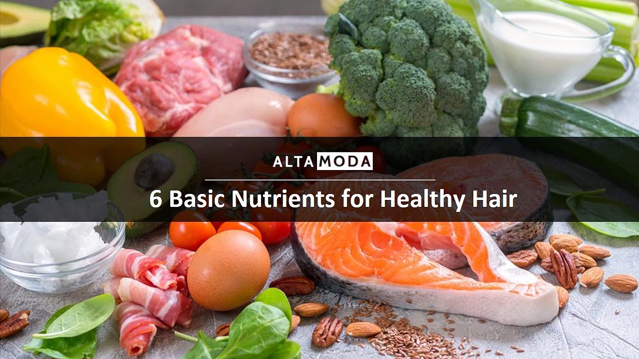 6 Basic Nutrients For Healthy Hair