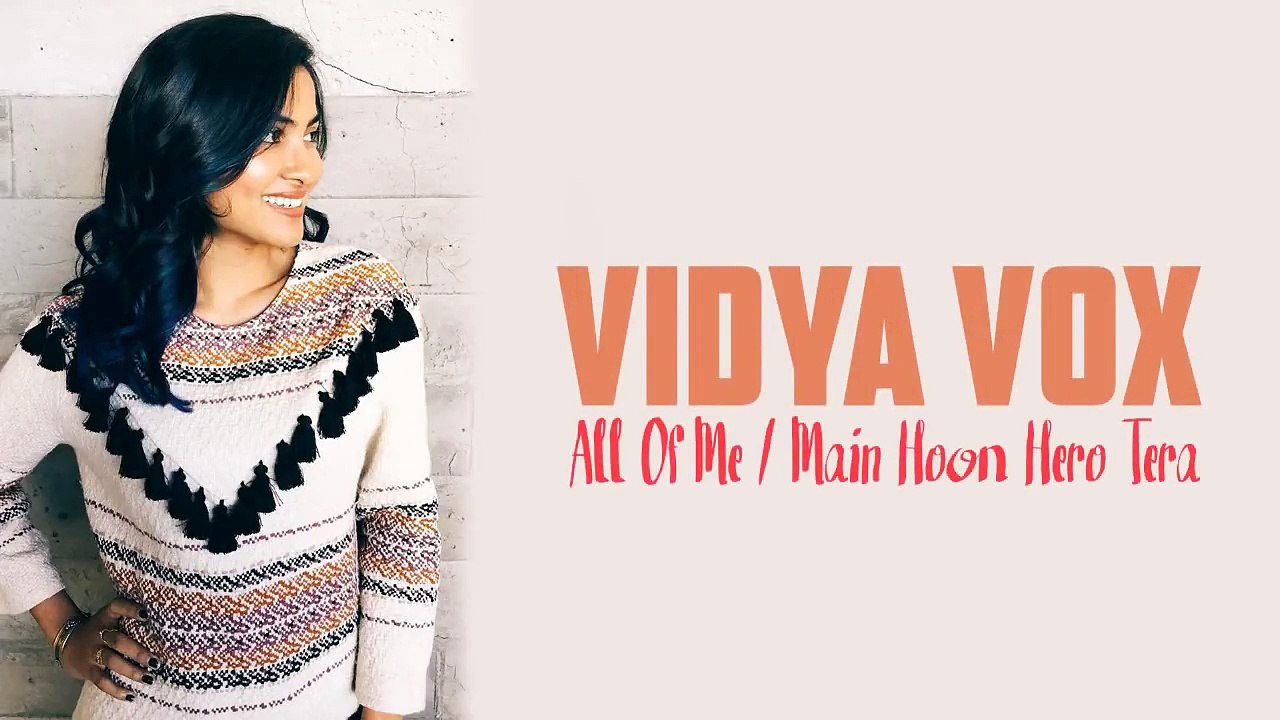 John Legend - All Of Me  Main Hoon Hero Tera (Vidya Vox Mashup Cover)(Lyrics)