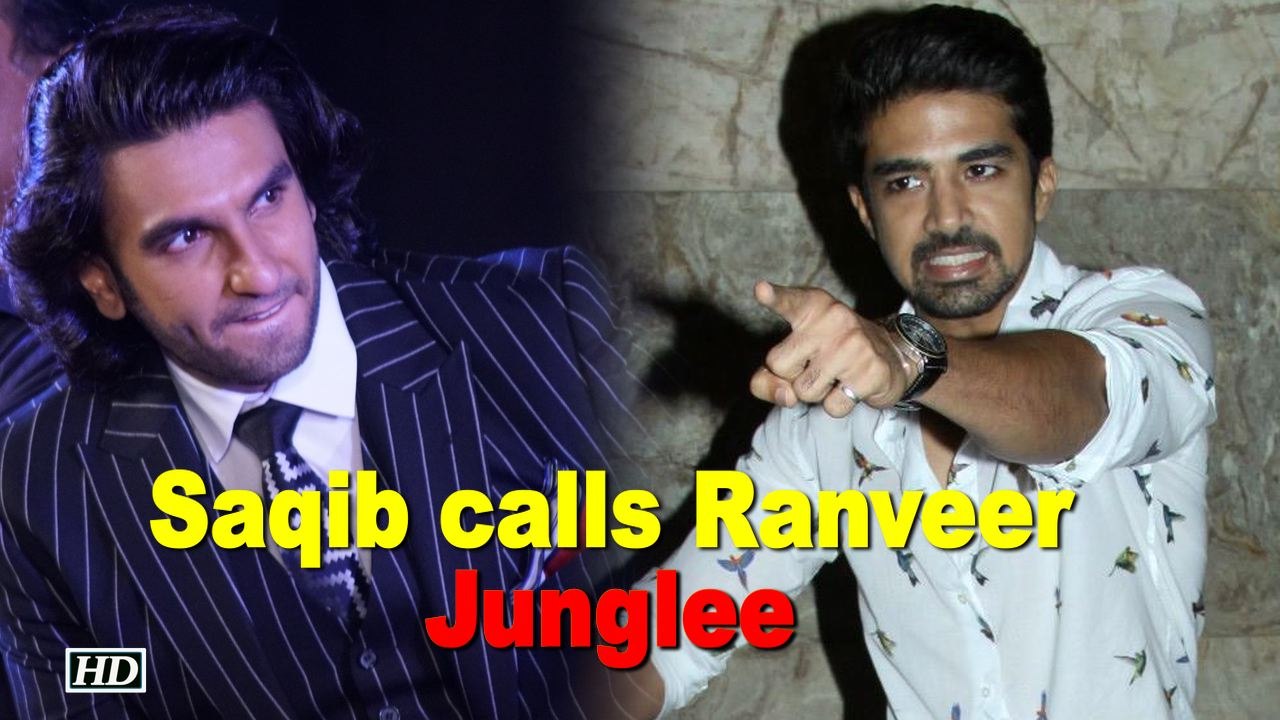 Saqib Saleem calls Ranveer Singh 'Junglee'