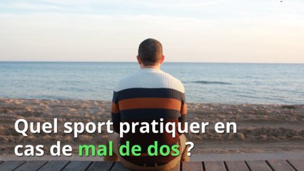 Quel sport pratiquer en cas de mal de dos ?