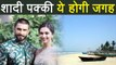 Ranveer Singh & Deepika Padukone Wedding Destination is FIXED now | FilmiBeat