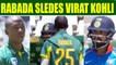 India vs South Africa 3rd ODI : Rabada sledges Virat Kohli after not out decision | Oneindia News