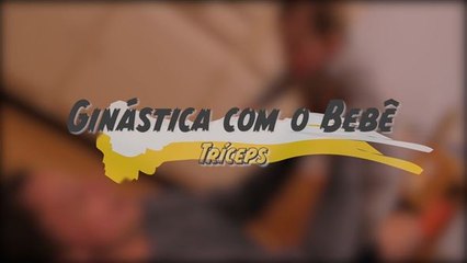 Ginástica com o bebê: tríceps