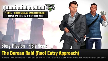 GTA 5 - Mission #68 - The Bureau Raid (Roof Entry) [First Person Gold Medal Guide - PS4]