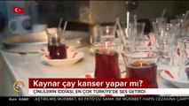 Kaynar çay kanser yapar mı?