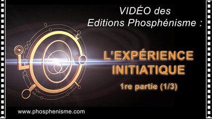 L'EXPÉRIENCE INITIATIQUE 1re Partie-FFJzxSMjP2o