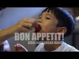 Bon Appetit! Atasi Anak Susah Makan