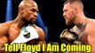 Conor McGregor-Tell Floyd I am Coming i want $100Mil,Tyron Woodley Blasts 'Buffoon' Conor McGregor