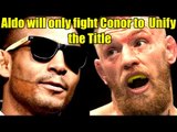 Jose Aldo calls off Retirement will only fight Conor Mcgregor to Unify Title,Rockhold vs Souza OFF