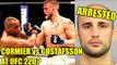 After Volkan's Arrest Daniel Cormier moving on with Gustafsson at UFC 220?,Colby slams Werdum